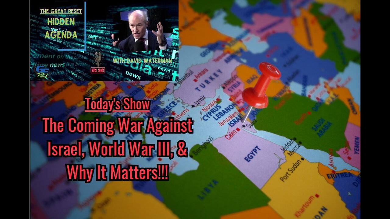 The Great Reset: Hidden Agenda - The Coming War Against Israel, World War III, and Why It Matters!