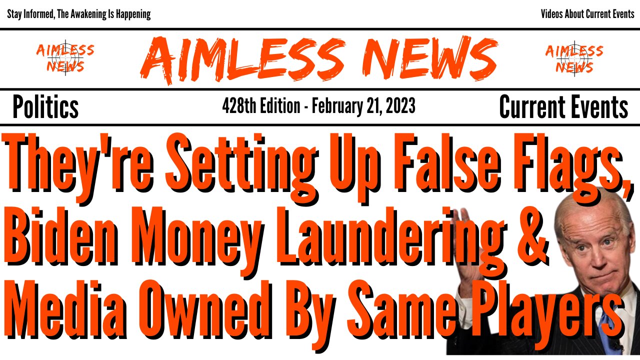 Theyre Setting Up False Flags, Biden Still Laundering Money & Media All Owned By Same Players