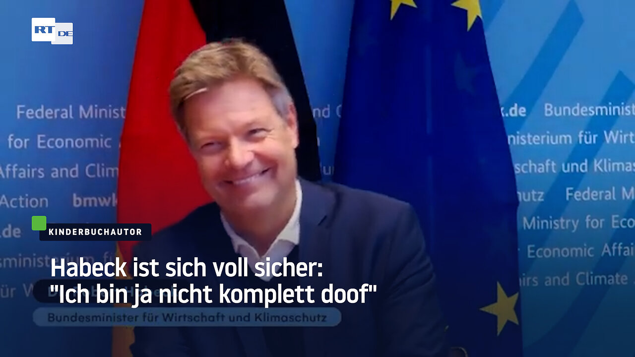 Habeck ist sich voll sicher: Ich bin ja nicht komplett doof