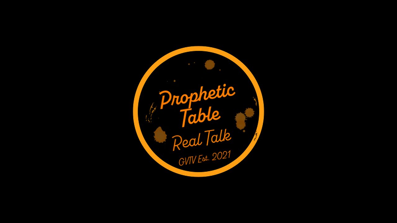 Prophetic Table Talk - 11/15/23