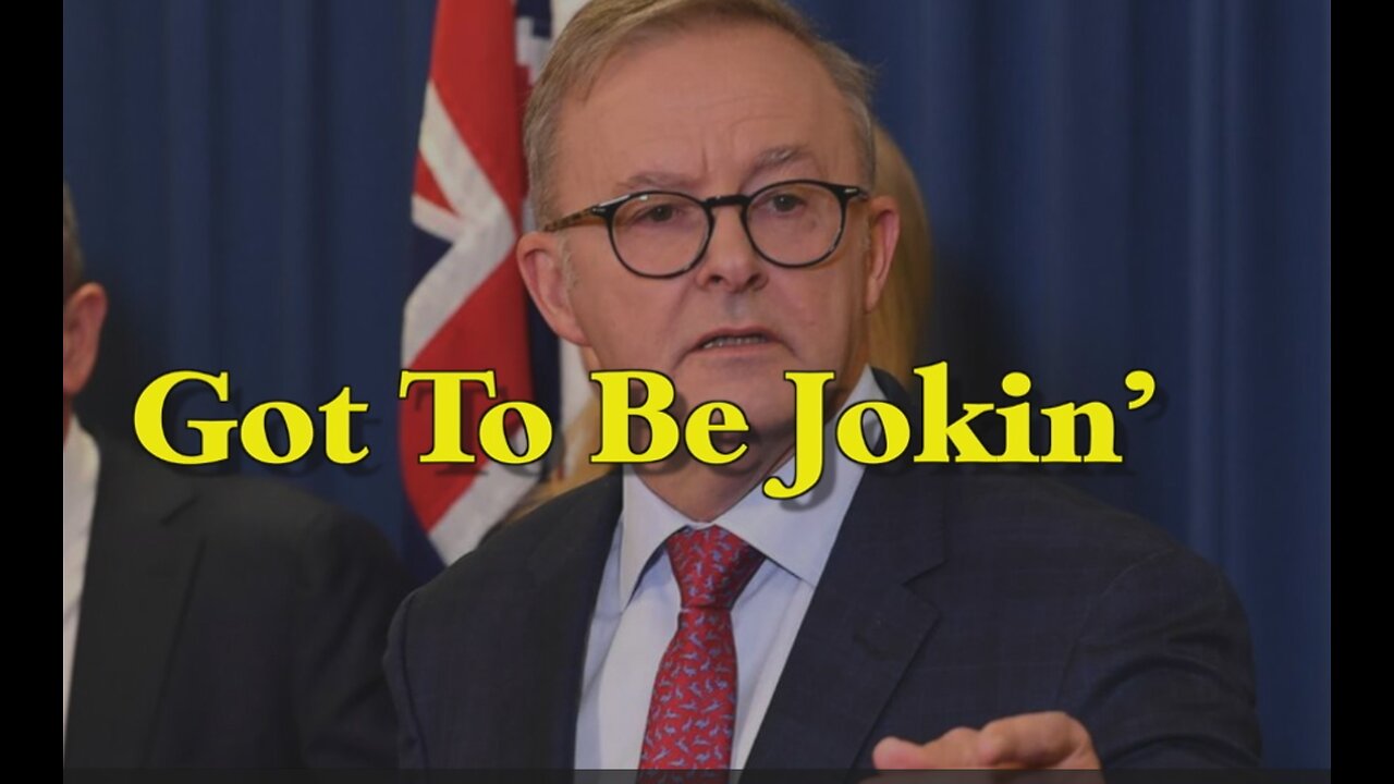 Got to be jokin Albo