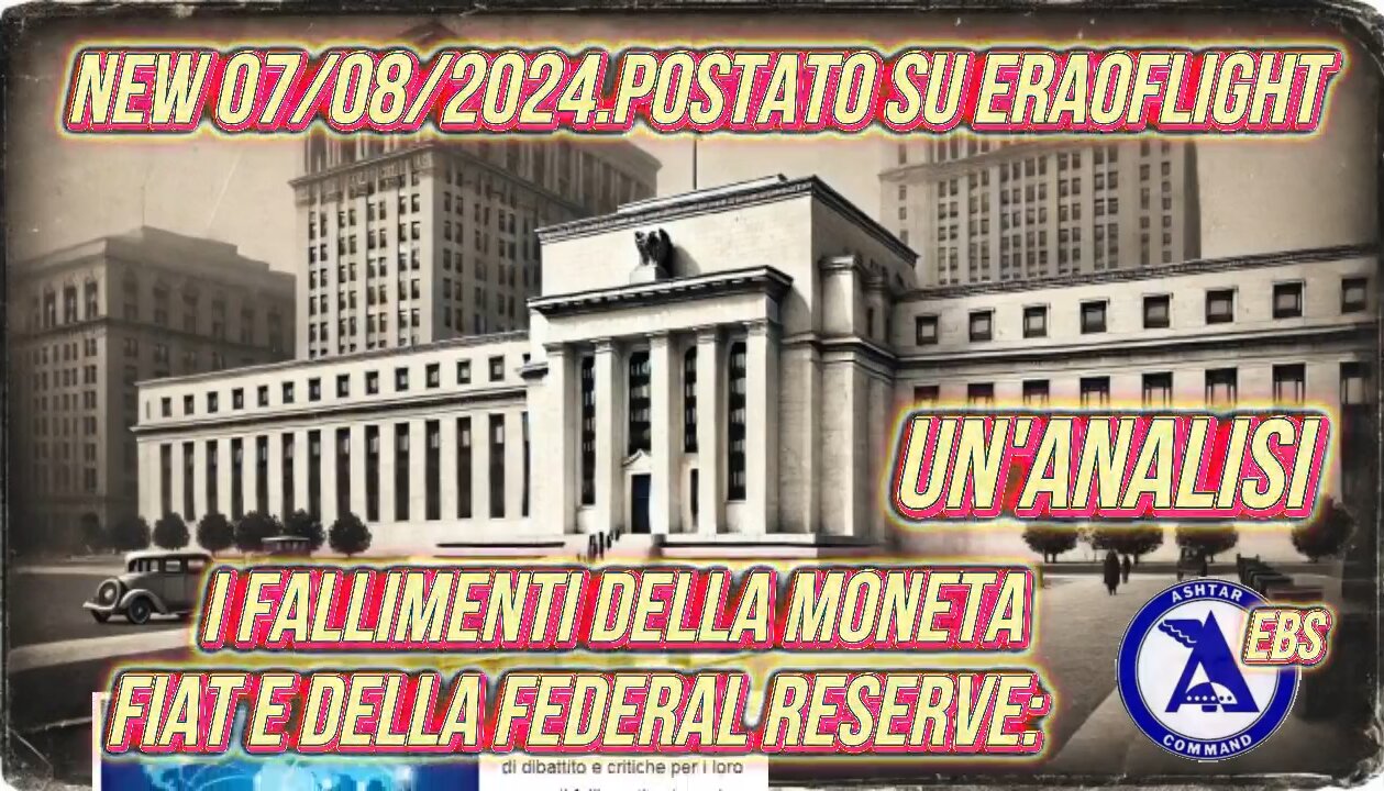NEW 07/08/2024 I fallimenti della moneta fiat e della Federal Reserve: unanalisi
