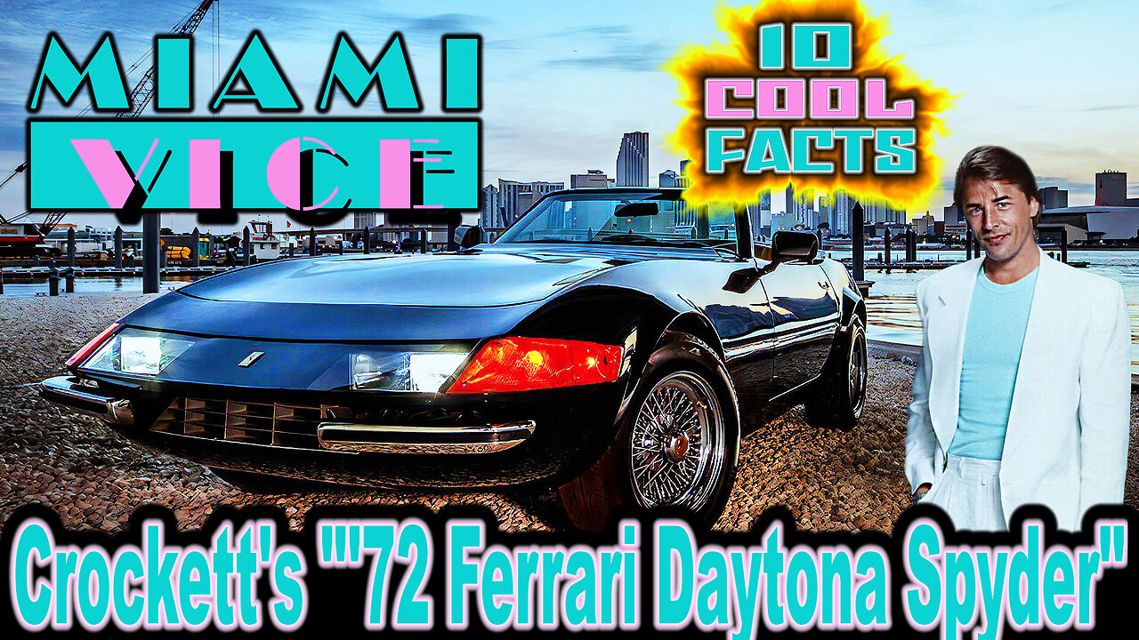 10 Cool Facts About Crocketts 72 Ferrari Daytona Spyder - Miami Vice (OP: 01/19/24)