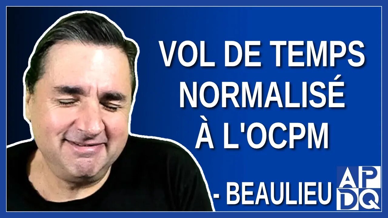 Vol de temps normalisé à lOCPM. Dit Beaulieu