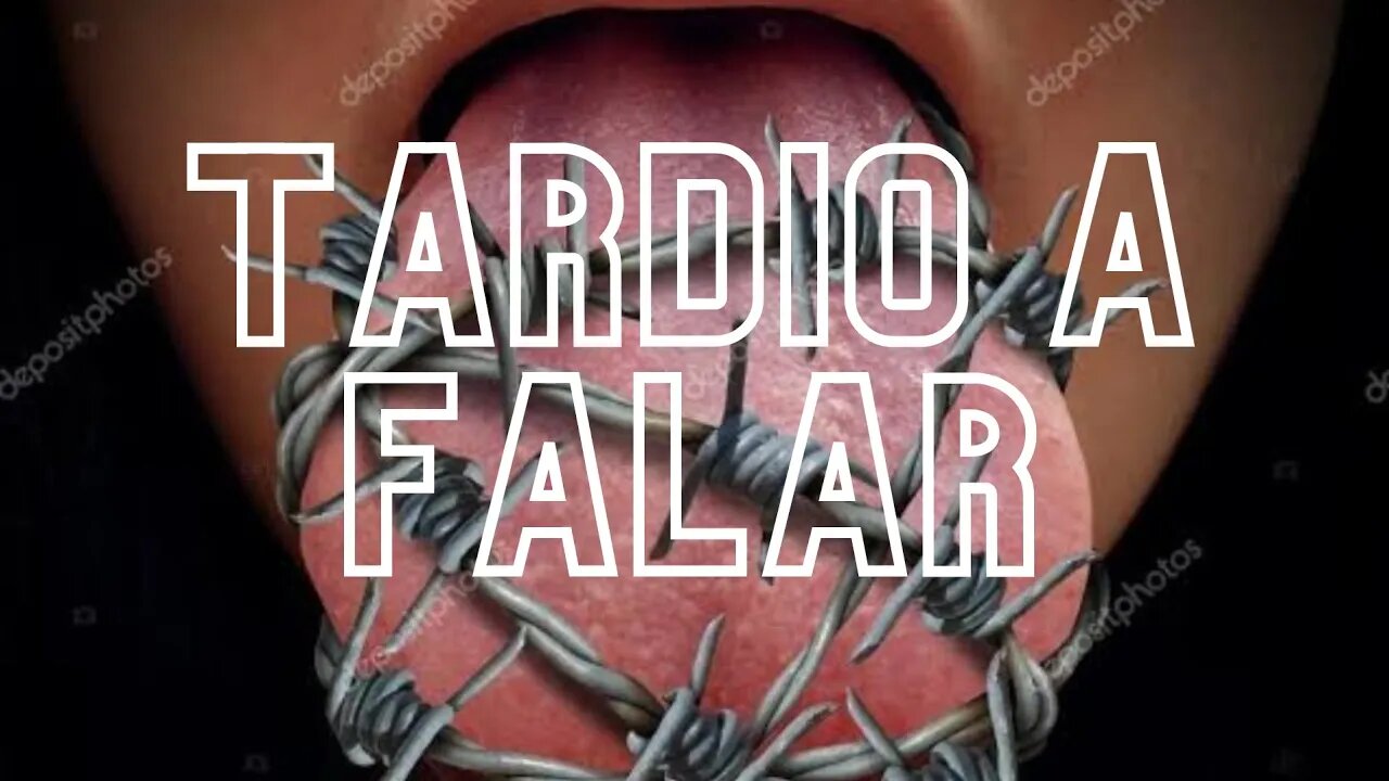 Tardio para Falar