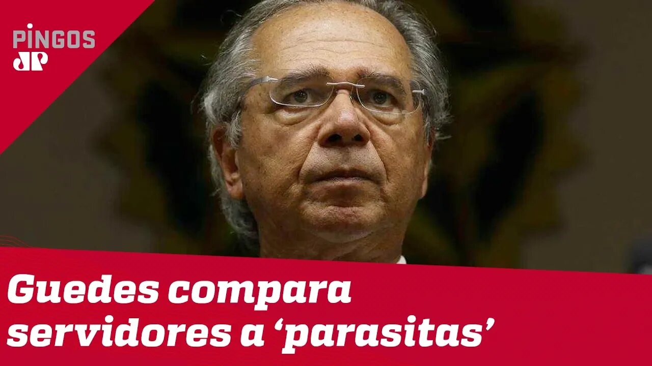 Paulo Guedes compara servidores a parasitas
