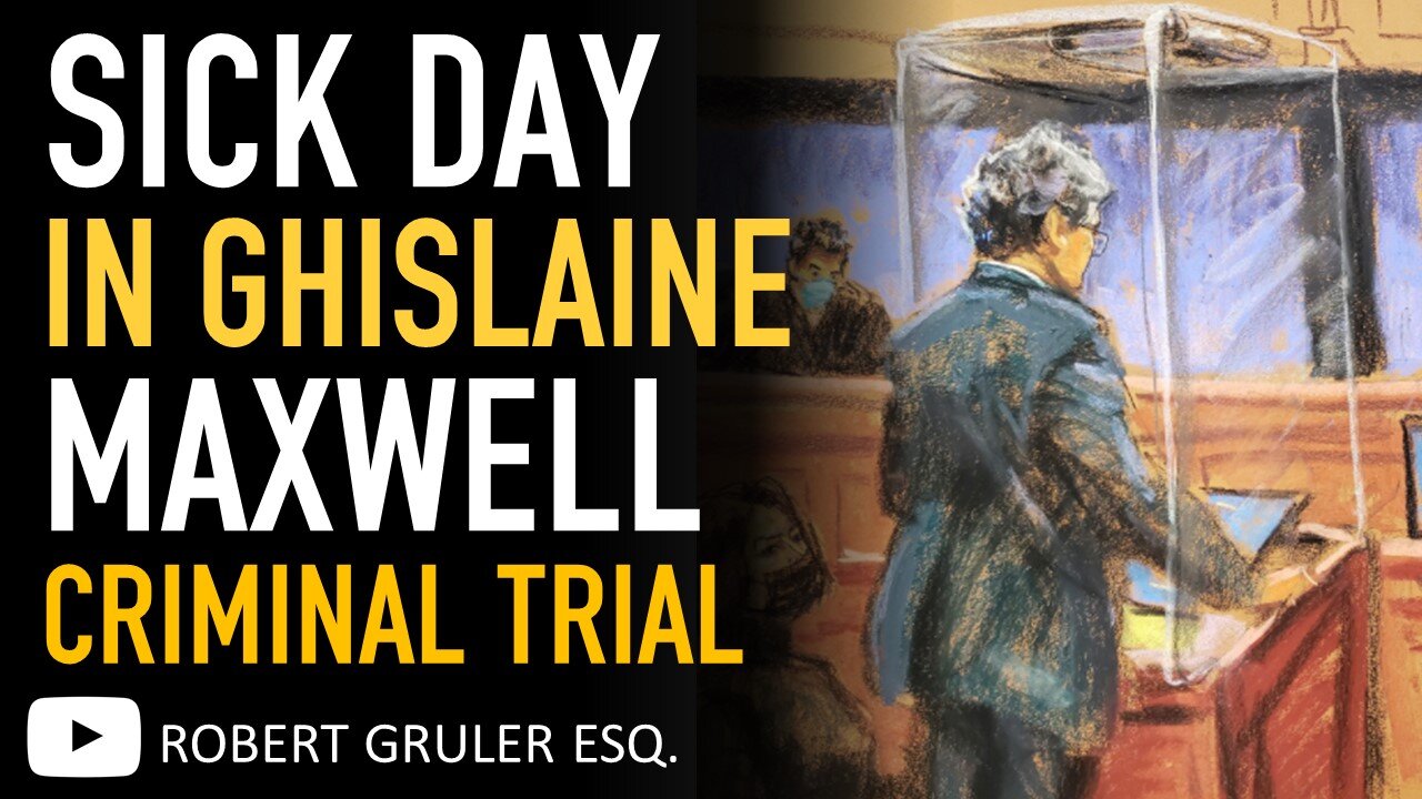 Maxwell Trial CANCELLED on Day 9 due to “Sickness”