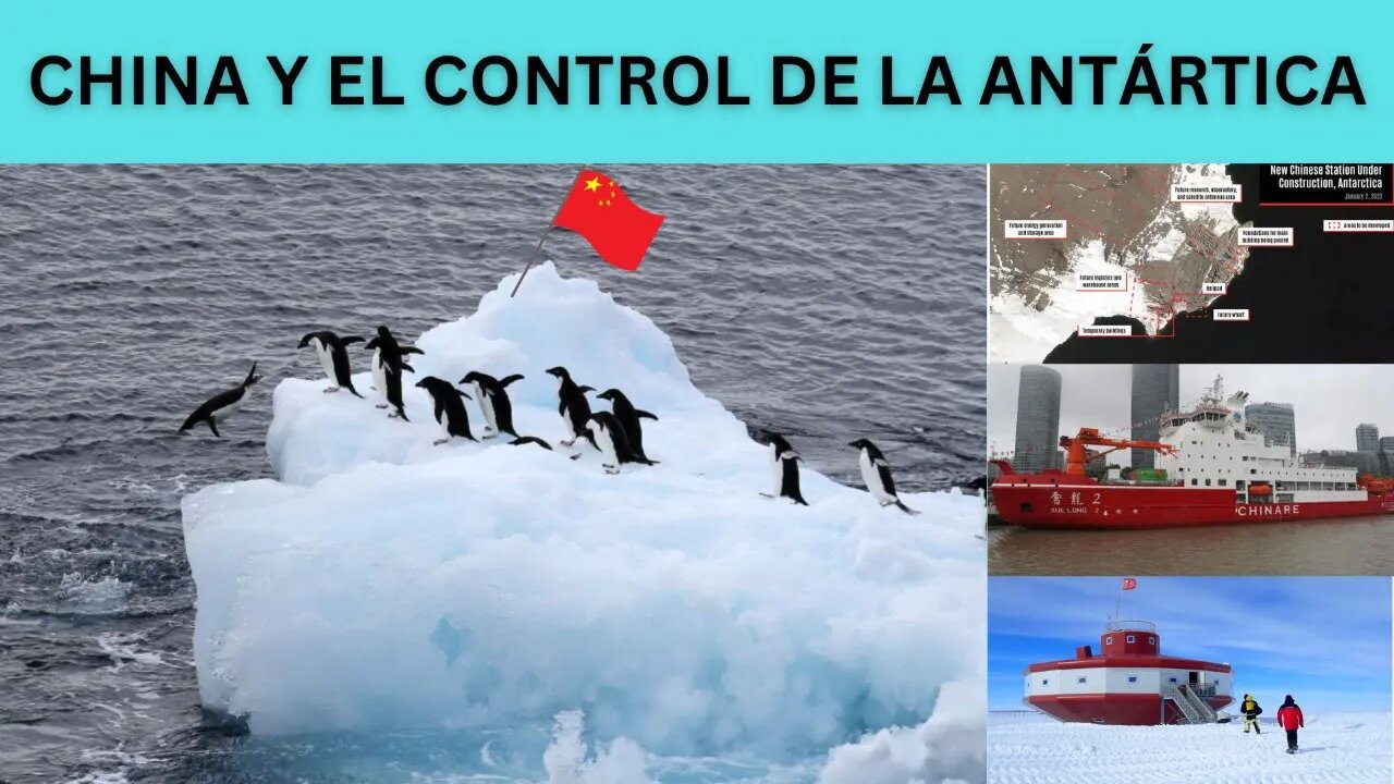 CHINA Y EL CONTROL DE LA ANTÁRTICA ¿REALIDAD O PROPAGANDA?