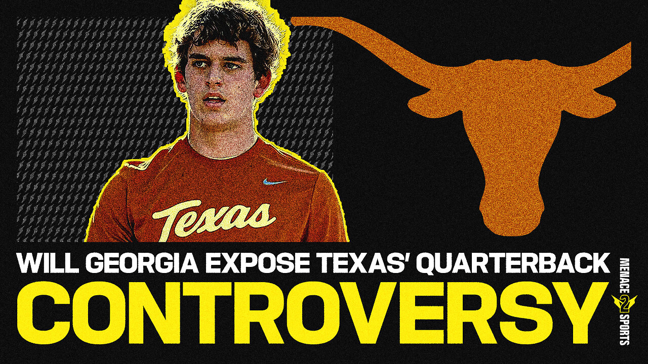 Will Georgia Football EXPOSE Texas Quarterback Issues?