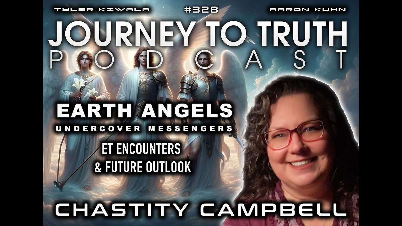 EP 328 | Chastity Campbell | Earth Angels - Undercover Messengers | ET Encounters & Future Outlook