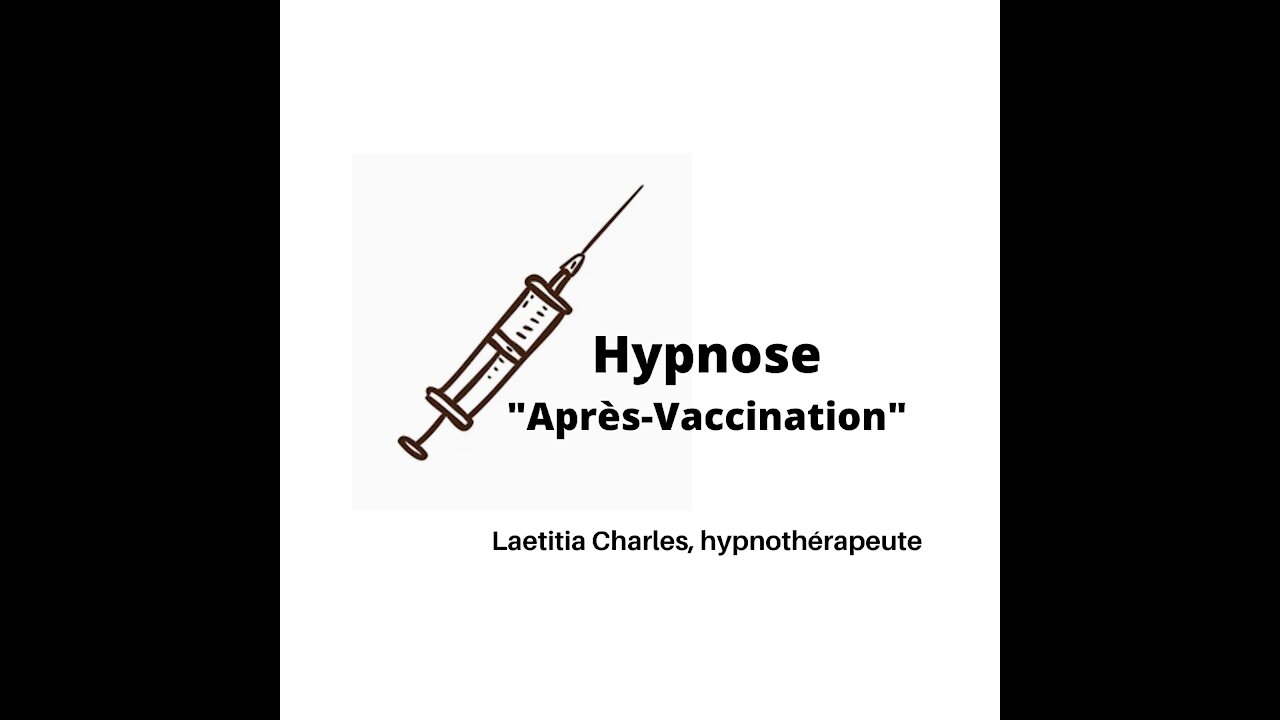 Capsule #125 Protocole de séances dHypnose  Après Vaccination  (en ligne ou en présentiel)