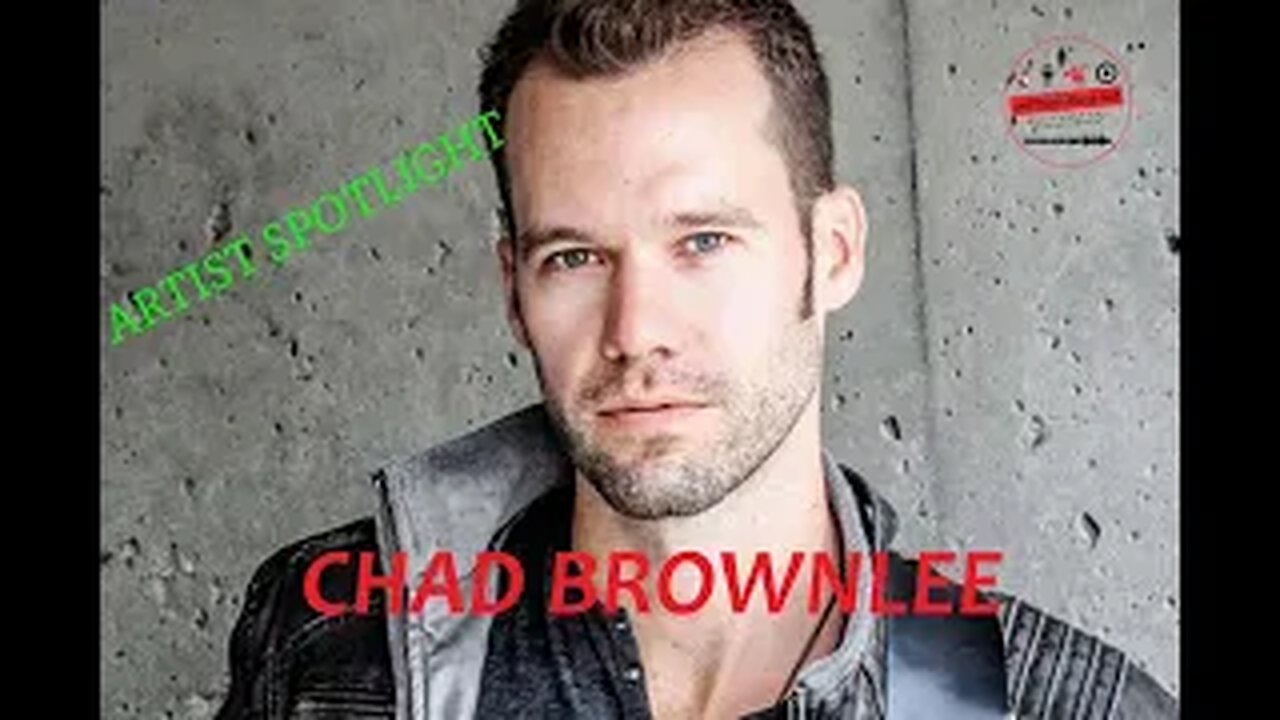 CHAD BROWNLEE, Phenomenal Canadian Country Singer - Artist Spotlight When the Lights Go Down