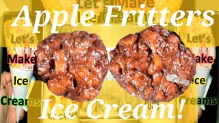 Ice Cream Making Apple Fritters
