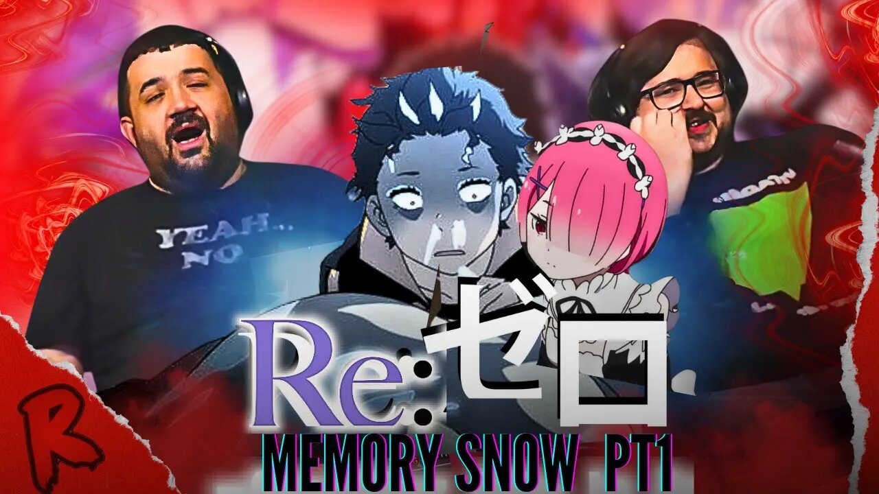 Re:Zero − Starting Life in Another World: Directors Cut | RENEGADES REACT Memory Snow (Part 1)