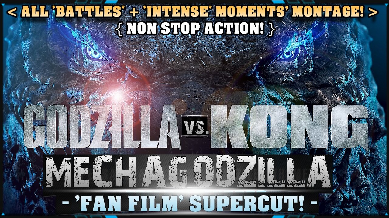 GODZILLA vs KONG vs MECHAGODZILLA *ALL BATTLES* Mashup [Fan Film Remix]