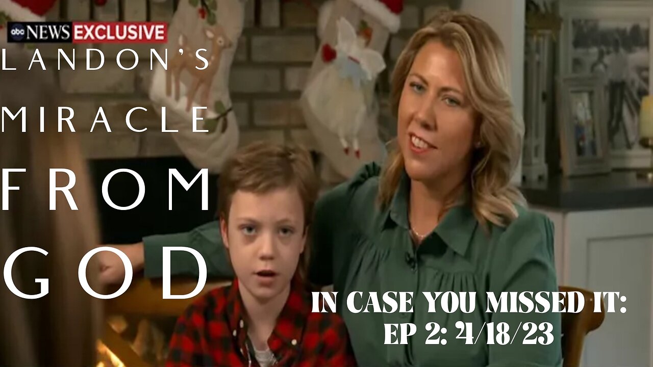In Case You Missed It Ep. 2: Landons Miracle From GOD