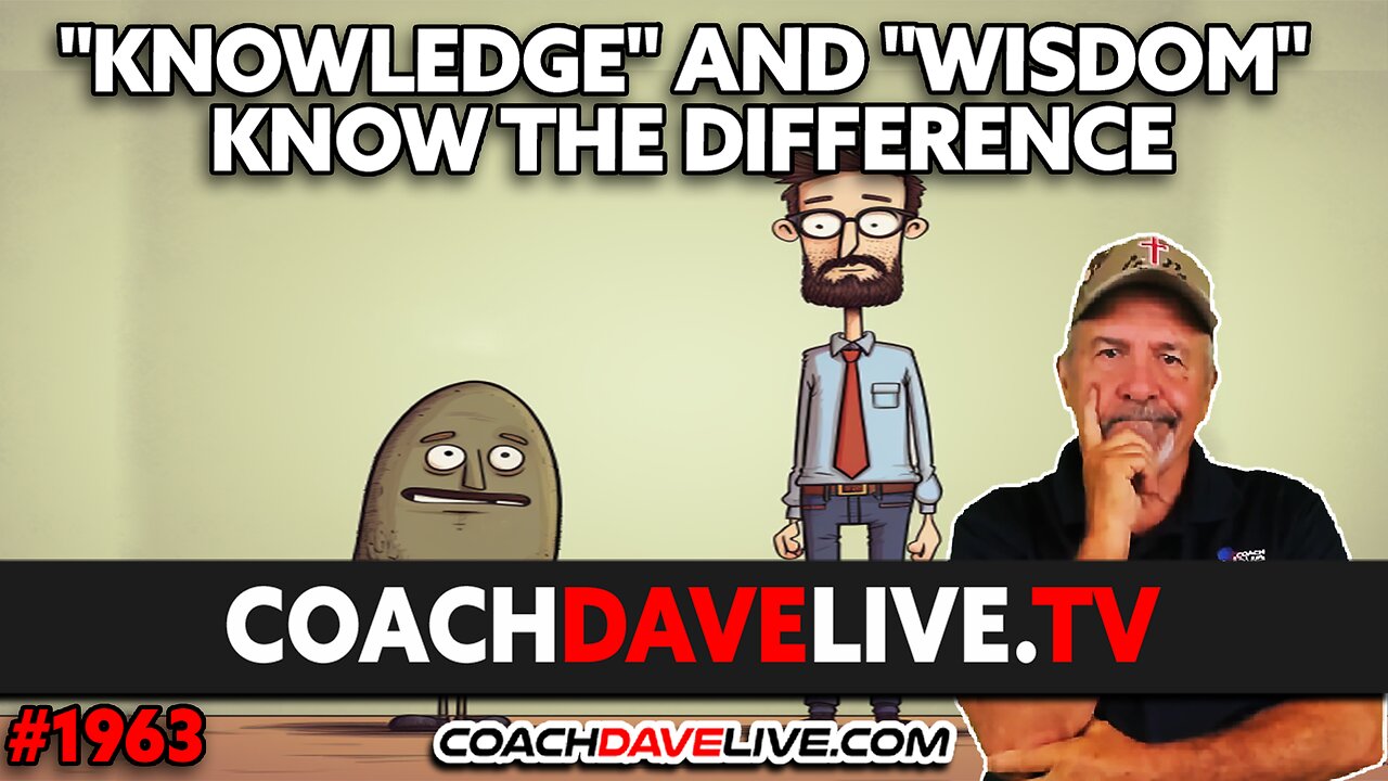KNOWLEDGE AND WISDOM KNOW THE DIFFERENCE | 8-24-2023