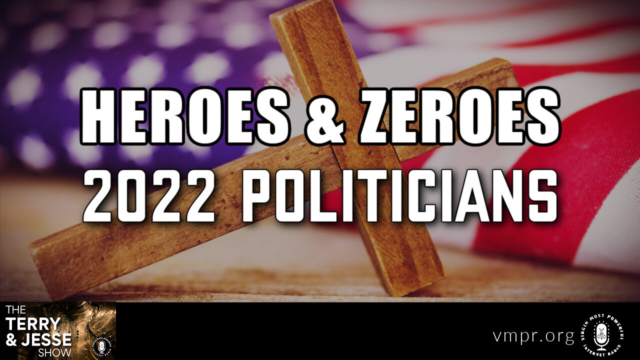 15 Dec 22, The Terry & Jesse Show: Heroes and Zeroes 2022 Politicians