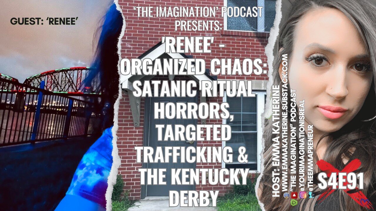 S4E91 | Renee - Organized Chaos: Satanic Ritual Horrors, Targeted Trafficking & the Kentucky Derby