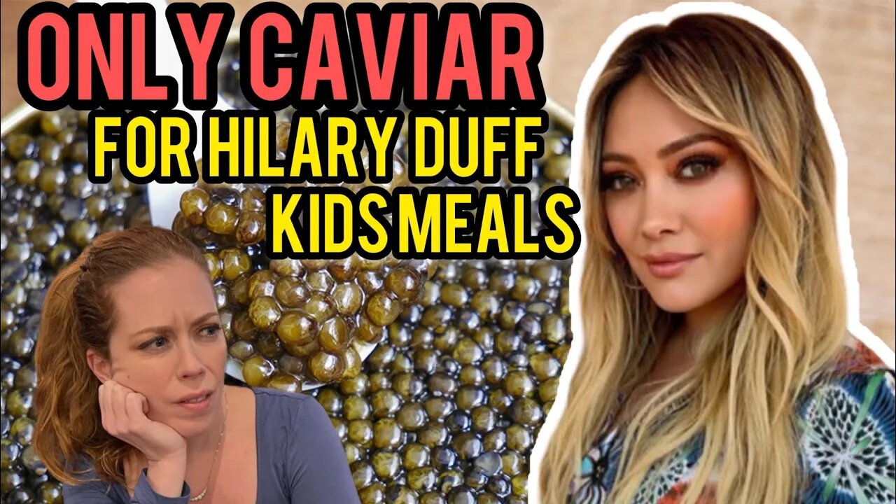 Only Caviar! Hilary Duff Says NO to ANY Other Snacks for Her Kids?! Chrissie Mayr Reacts!