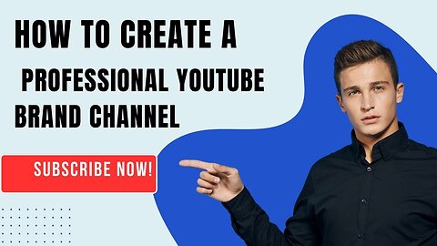 How to create a professional brand youtube channel,2024