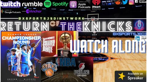 🏀RETURN of The KNICKS PODCAST NEW YORK KNICKS PLAYOFFS(SUMMER LEAGUE!!!!!) v.s Portland Trailblazers