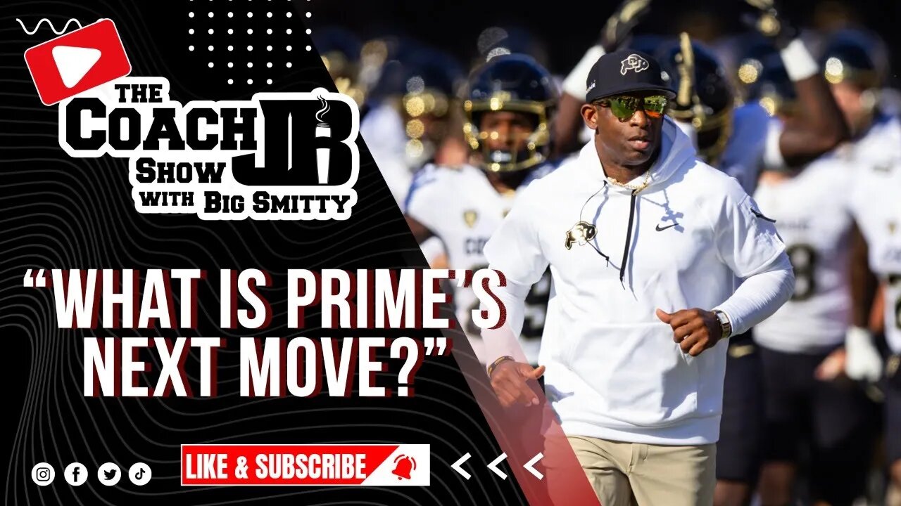 COACH PRIMES NEXT MOVE | THE COACH JB SHOW WITH BIG SMITTY
