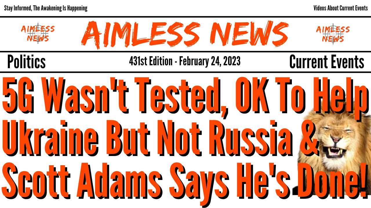 5G Wasnt Tested, OK To Help Ukraine But Not Russia & Scott Adams Says Stay Away From Black People