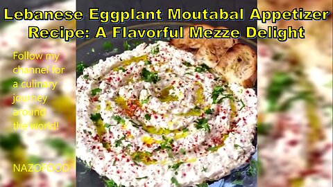 Lebanese Eggplant Moutabal Appetizer Recipe: A Flavorful Mezze Delight #NAZIFOOD