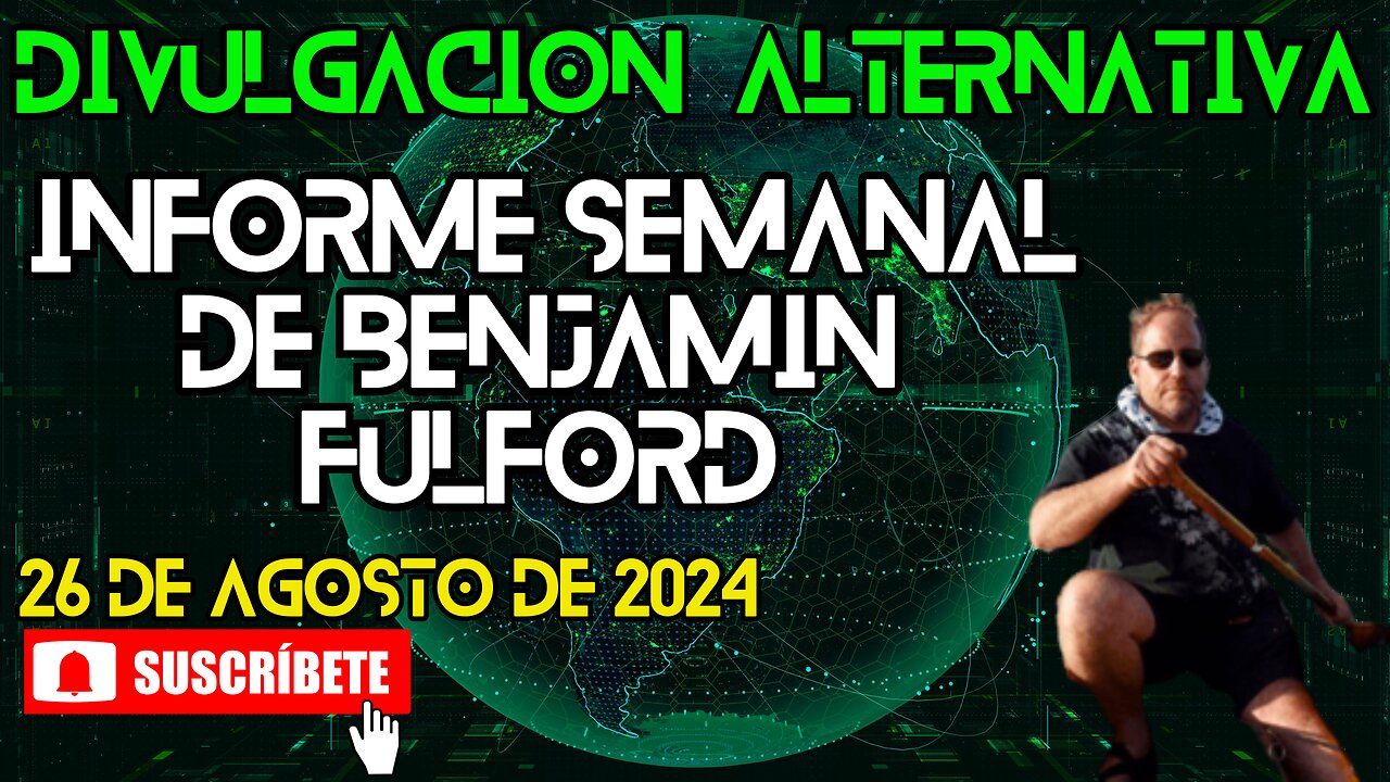 Informe Semanal de Benjamin Fulford | 26 de Agosto de 2024