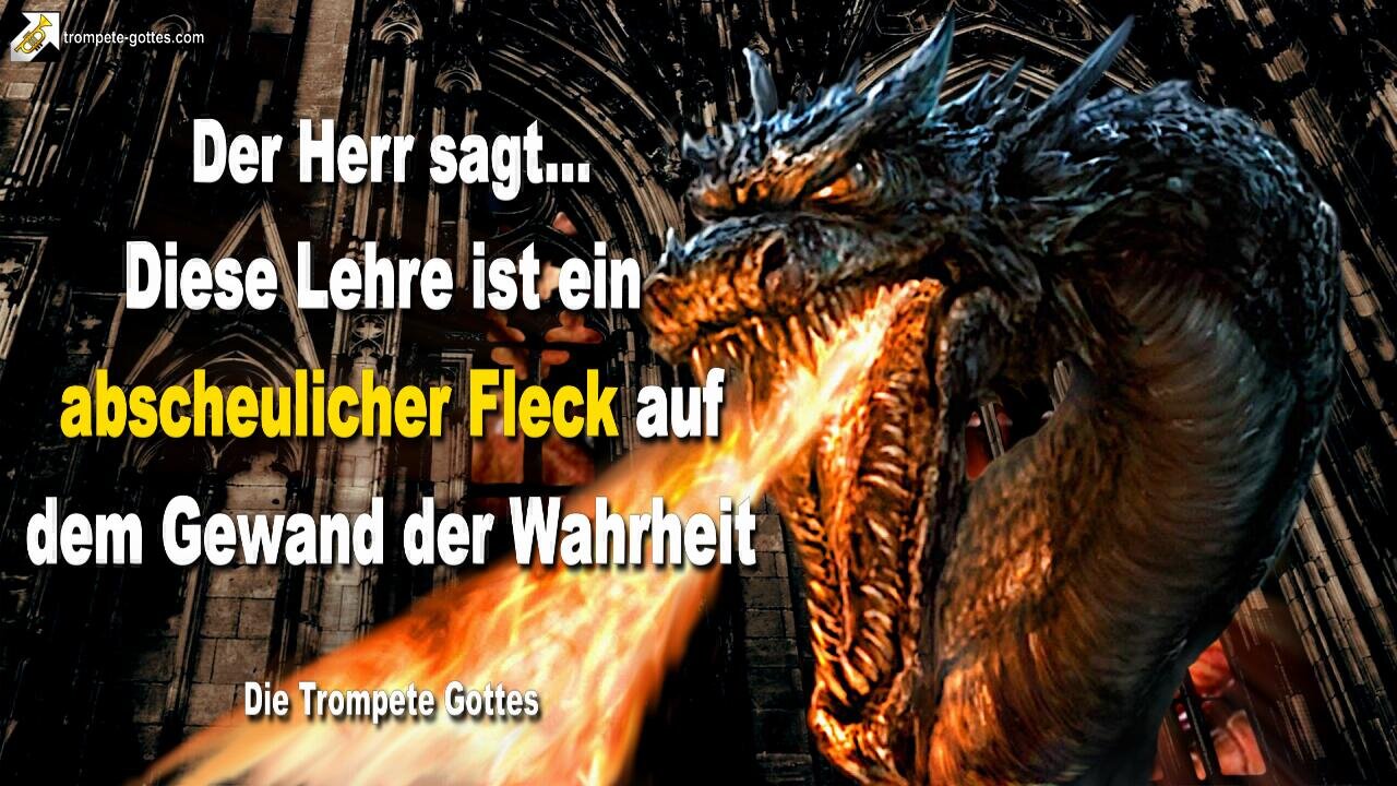 06.05.2011 🎺 Diese Lehre ist ein abscheulicher Fleck auf dem Gewand der Wahrheit