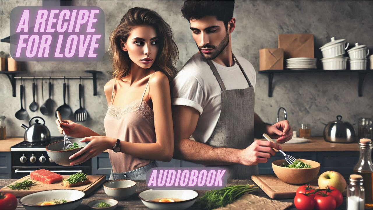 A Recipe for Love - Full Audiobook | A Sweet and Sizzling Romance for Food Lovers!