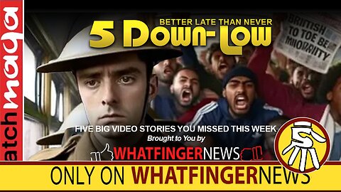 BETTER LATE THAN NEVER: 5 Down-Low from Whatfinger News