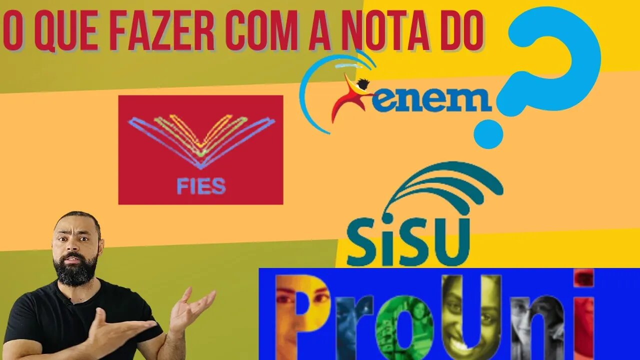 O que fazer com a nota do ENEM? (FIES, SISU, PROUNI, ETC...)