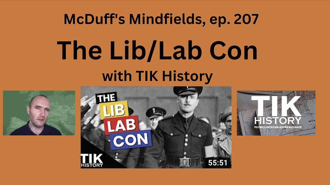 McDuffs Mindfields, ep. 207: The Lib/Lab Con with TIK History