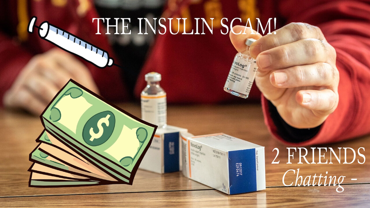 2 Friends Chatting - The Insulin Scam!