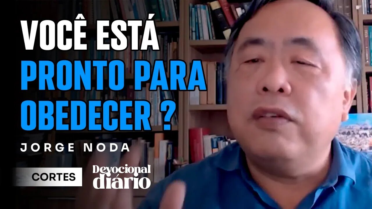 EM PRONTIDÃO PARA AS ORDENS DO SENHOR | [ + Jorge Noda ] Devocional Diário #cortes