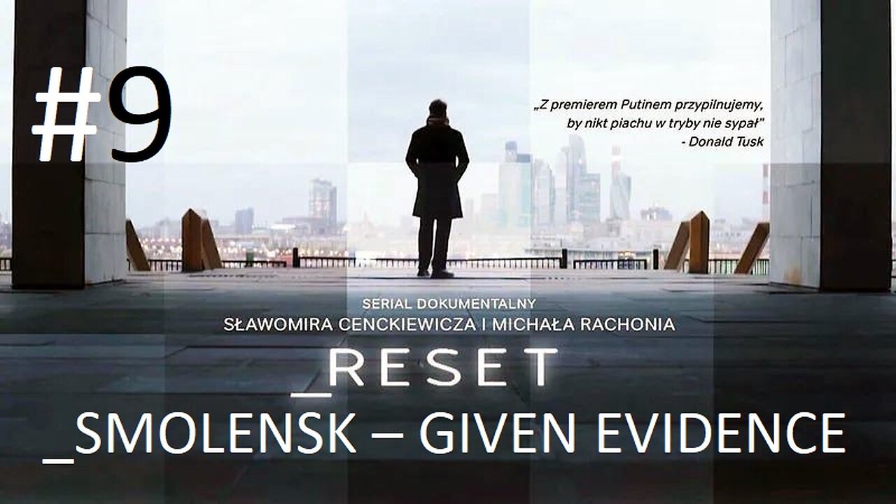 #Reset. SMOLENSK – GIVEN EVIDENCE (Folge neun)