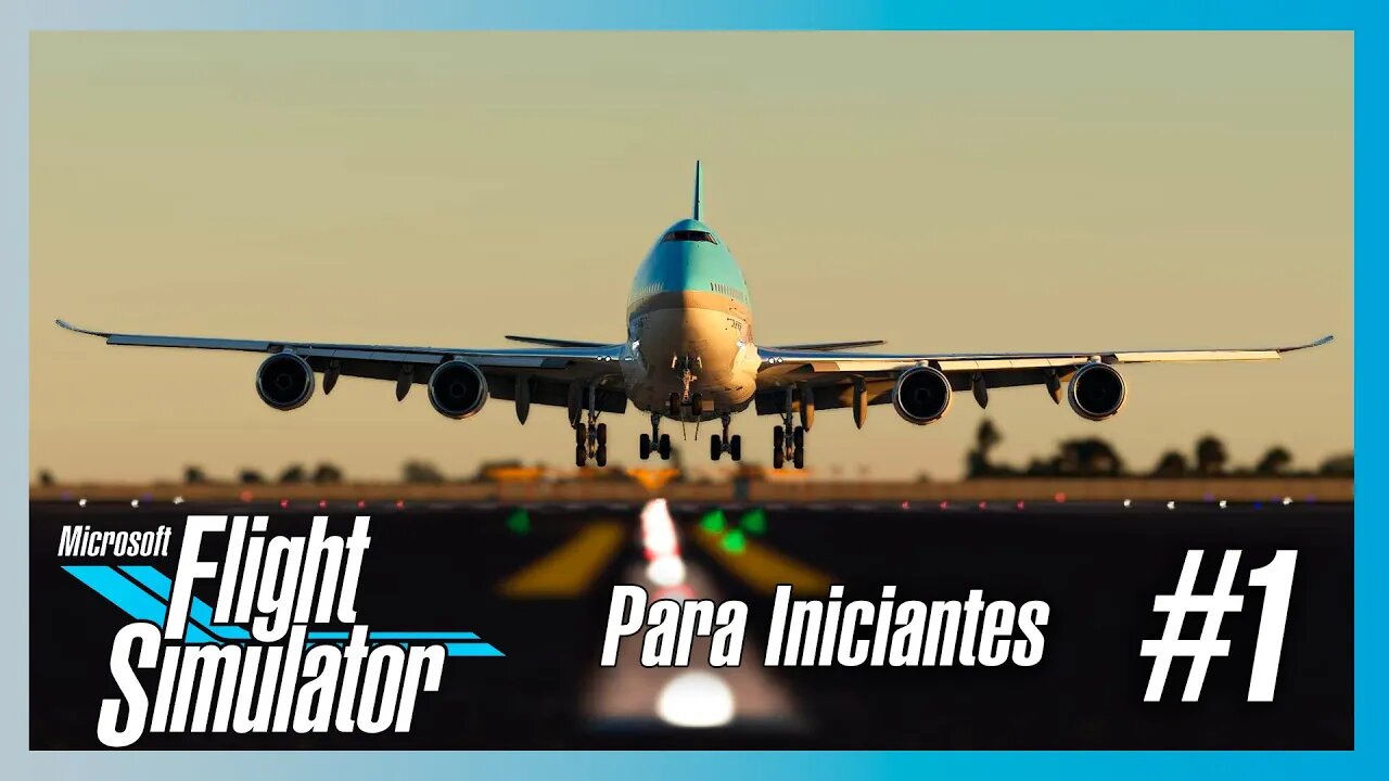 MICROSOFT FLIGHT SIMULATOR PARA INICIANTES #1