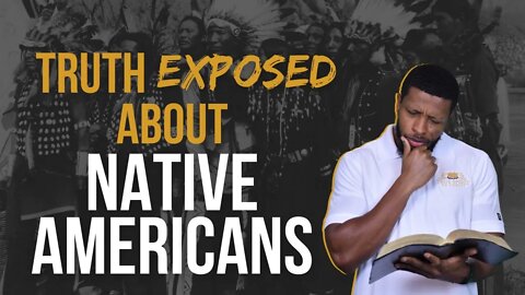 The Truth About Native Americans | Uzziah Israel