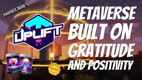 METAVERSE BUILT ON POSITIVITY & GRATITUDE // UPLIFT WORLD