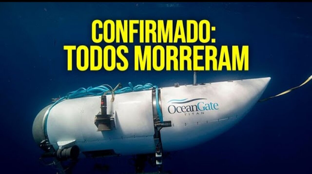 CONFIRMADO: Submarino desaparecido que levaria ao Titanic IMPLODIU e os 5 MORRERAM