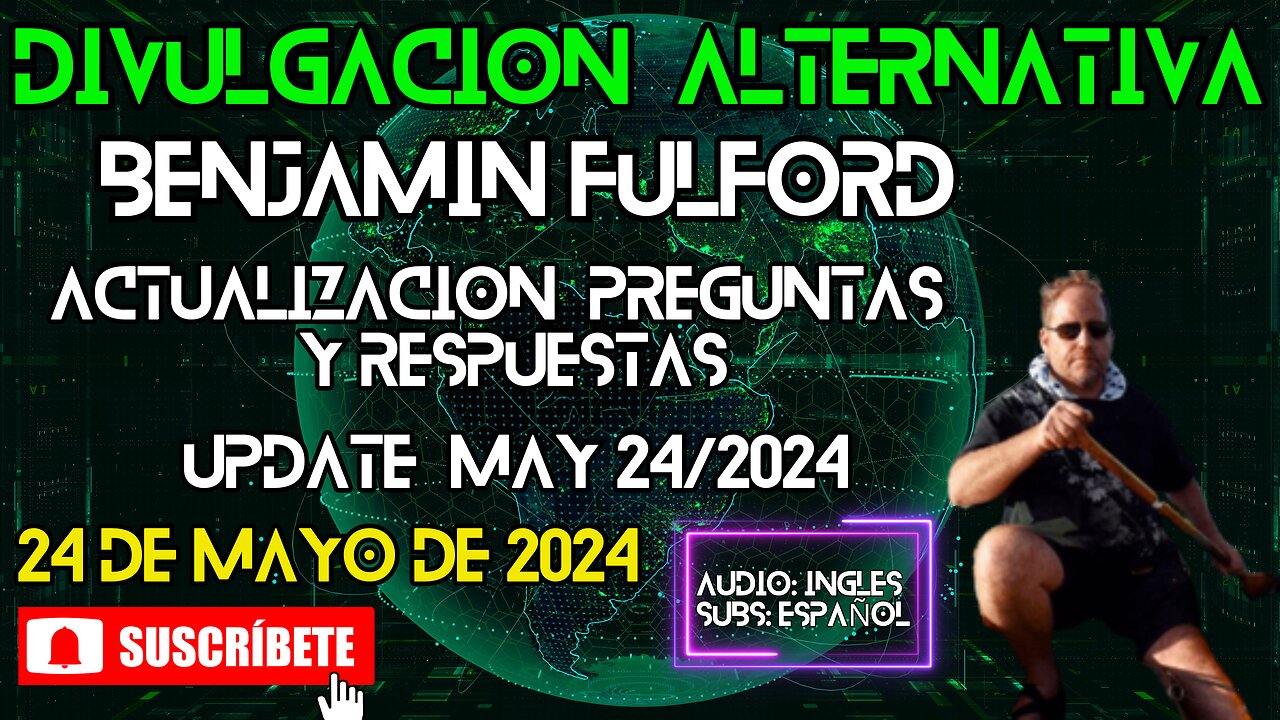 Benjamin Fulford | Actualización | Preguntas y Respuestas | 24 de Mayo de 2024