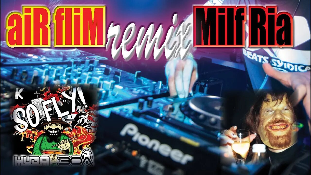 3~ aiR fliM ~ rx ~ Milf Ria (BreakBeat REMIX) ~ DJ-Jon-e-Pie | JbadD 2017 |