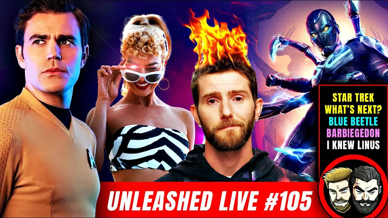 Star Trek: Whats Next? BARBIEGEDON! Snow White Nukes Disney, Blue Beetle Surprise | Unleashed # 105