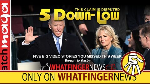 THIS CLAIM IS DISPUTED: 5 Down-Low from Whatfinger News