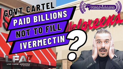 GOV’T CARTEL PAID BILLIONS TO NOT FILL IVERMECTIN. WHY? [Trumponomics #114-8AM]