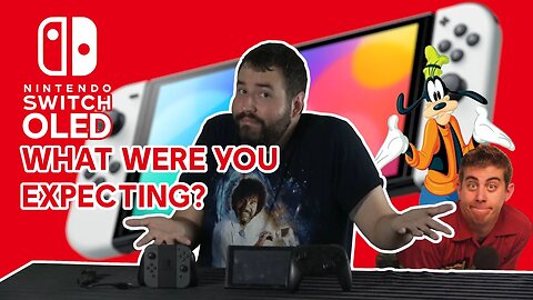 Nintendo Switch OLED - What Were You Expecting? - Adam Koralik