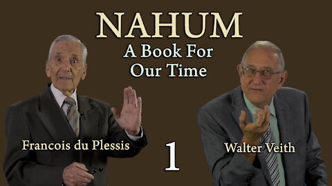Walter Veith & Francois du Plessis - A Warning To Nineveh - Nahum, A Book For Our Time - Part 1