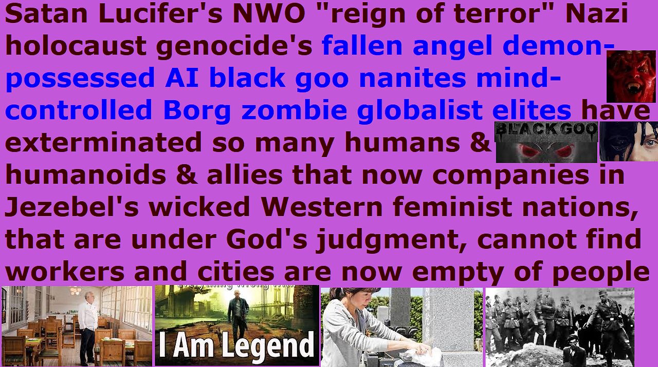 Fallen angel demon-possessed AI black goo elites exterminated so many = companies shortage workers